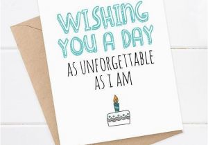 Unforgettable Birthday Gifts for Boyfriend Wishing You A Day as Unforgettable as I Am Card Products