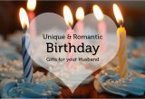 Unique Handmade Birthday Gifts for Husband Unique Romantic Birthday Gifts for Your Husband