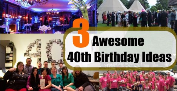 Unusual 40th Birthday Ideas Awesome 40th Birthday Ideas Unique 40th Birthday Party