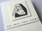 Very Rude Birthday Cards How Very Very Rude Nun Greeting Card