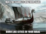 Vikings Birthday Meme Best 25 Viking Meme Ideas On Pinterest Ragnar Quotes