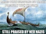 Vikings Birthday Meme Never Made Sense to Me why Extreme Right Wing Parties In