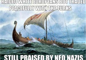 Vikings Birthday Meme Never Made Sense to Me why Extreme Right Wing Parties In