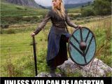 Vikings Birthday Meme Vikings Meme Always Be Lagertha Vikings News Recaps