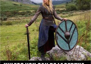 Vikings Birthday Meme Vikings Meme Always Be Lagertha Vikings News Recaps