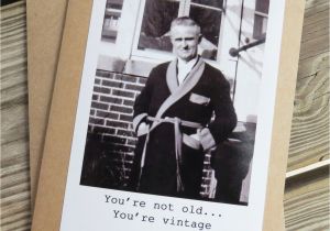 Vintage Birthday Cards for Men Funny Vintage Man Birthday Greeting Card You 39 Re Not Old
