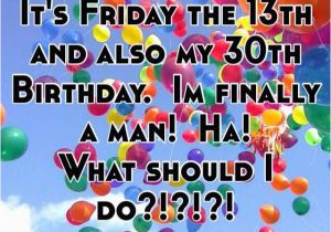 What Should I Get for My 13th Birthday Girl It 39 S Friday the 13th and Also My 30th Birthday Im Finally