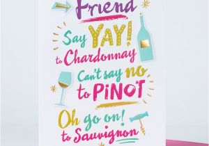 What to Say In A Birthday Card to A Friend Birthday Card Friend Say Yay to Chardonnay Only 1 49