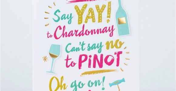 What to Say In A Birthday Card to A Friend Birthday Card Friend Say Yay to Chardonnay Only 1 49