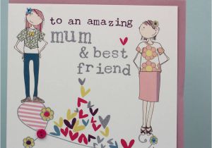 What to Say to A Friend In A Birthday Card Mum Best Friend Birthday Card by Molly Mae