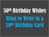 What to Write In A 50th Birthday Card 50th Birthday Card Messages Wishes Sayings and Poems