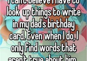 What to Write In A Birthday Card for Dad I Can 39 T Believe I Have to Look Up Things to Write In My