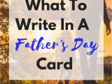 What to Write In Father S Birthday Card What to Write In A Father 39 S Day Card Get Your Holiday On