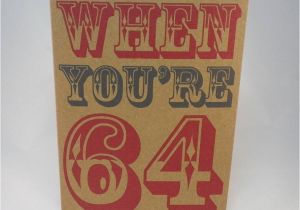 When I M 64 Birthday Card when You 39 Re 64 Birthday Card by Glyn West Design