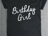 Where Can I Buy A Birthday Girl Shirt Aliexpress Com Buy Women T Shirt Birthday Girl Letters