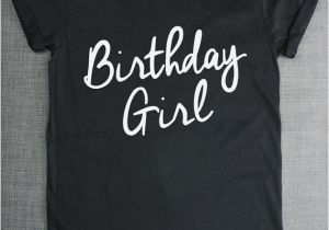 Where Can I Buy A Birthday Girl Shirt Aliexpress Com Buy Women T Shirt Birthday Girl Letters