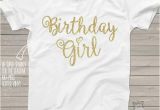Where Can I Find A Birthday Girl Shirt Birthday Girl Sparkly Glitter Tshirt Fun Glitter Birthday