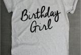 Where Can I Find A Birthday Girl Shirt Womens Birthday T Shirt Birthday Girl by Resiliencestreetwear