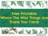 Where the Wild Things are Birthday Card Free Printable where the Wild Things are Thank You Cards