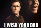 Will Ferrell Happy Birthday Memes Happy Birthday I Wish Your Dad Had Pulled Out Will