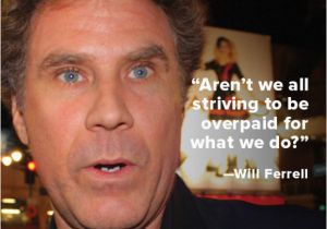 Will Ferrell Happy Birthday Quotes Quote Of the Week Will Ferrell Biography Com