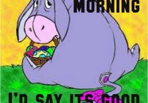 Winnie the Pooh Happy Birthday Meme I Love Eeyore Laugh Out Loud D Pinterest Eeyore