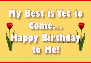 Wish Myself Happy Birthday Quotes Best Happy Birthday to Me Pictures Impremedia Net