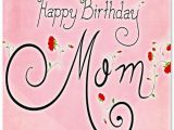 Wishing Mom Happy Birthday Quotes Happy Birthday Mom Heartfelt Mother 39 S Birthday Wishes