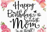 Wishing Mom Happy Birthday Quotes Happy Birthday Mom Quotes Wishes for Mom From Daughter