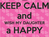 Wishing My Daughter Happy Birthday Quotes Happy Birthday Daughter Wishes