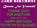 Wishing Myself Happy Birthday Quotes 23rd Birthday Quotes for Yourself Wishing Myself A Happy