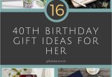 Womans 40th Birthday Ideas 16 Good 40th Birthday Gift Ideas for Her