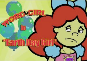 Wordgirl Birthday Girl Earth Day Girl Wordgirl Wiki Fandom Powered by Wikia