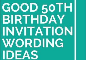 Wording for A 50th Birthday Invitation Invitation Wording 50th Birthday Invitations and Birthday