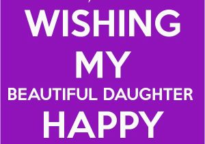 Words for Daughters Birthday Card Happy Birthday Daughter Happy Birthday Msg for Your Daughter