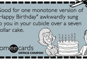 Workplace Birthday Cards Office Coupons Happy Birthday Coworkers Cake Funny Ecard