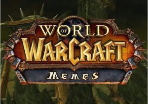 World Of Warcraft Birthday Meme Warcraft Memes Wiki Wow Amino