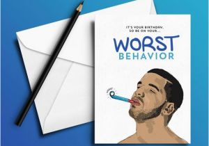 Worst Birthday Card Drake Birthday Card 39 Worst Behavior 39 Hip Hop Rap