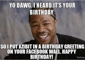 Xzibit Birthday Meme Xzibit Happy Birthday Yes Memes