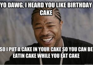 Xzibit Birthday Meme Xzibit Meme Memes Quickmeme