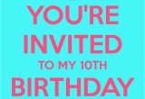 You are Invited to My Birthday Party You 39 Re Invited to My 10th Birthday Party Poster Melissa