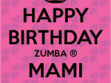 Zumba Birthday Card Happy Birthday Zumba Mami Keep Calm and Carry On Image